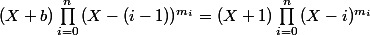 (X+b)\prod_{i=0}^{n}{(X-(i-1))^{m_{i}}} = (X+1)\prod_{i=0}^{n}{(X-i)^{m_{i}}}